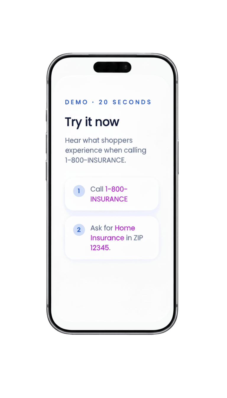 Try calling 1-800-INSURANCE to hear the demo